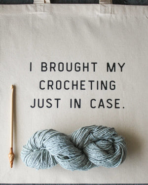 NNK Press - "I brought my crochet, just in case" Tote Bag